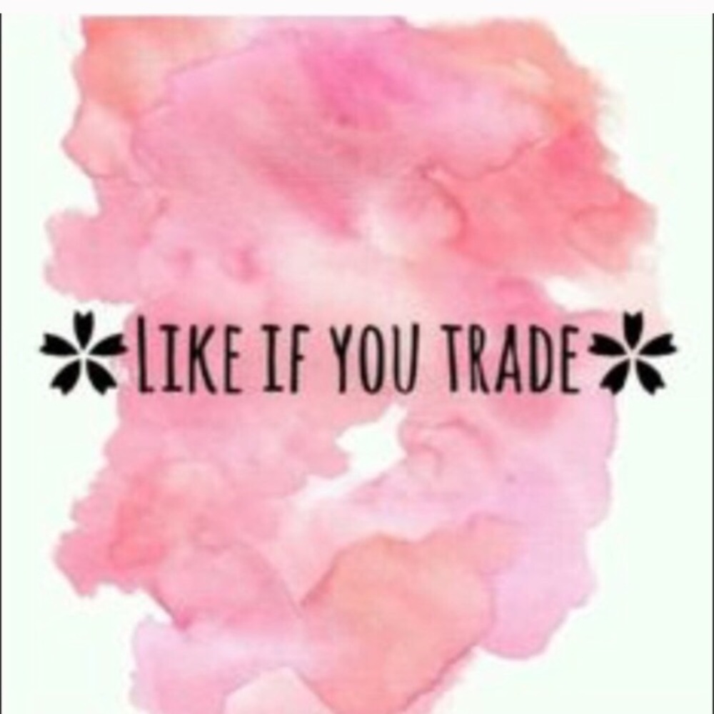 Like if you trade